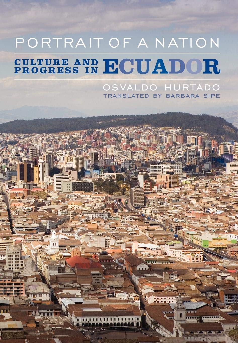 Portrait Of A Nation Culture And Progress In Ecuador English Ed Osvaldo Hurtado
