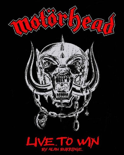 Motorhead Live To Win Alan Burridge
