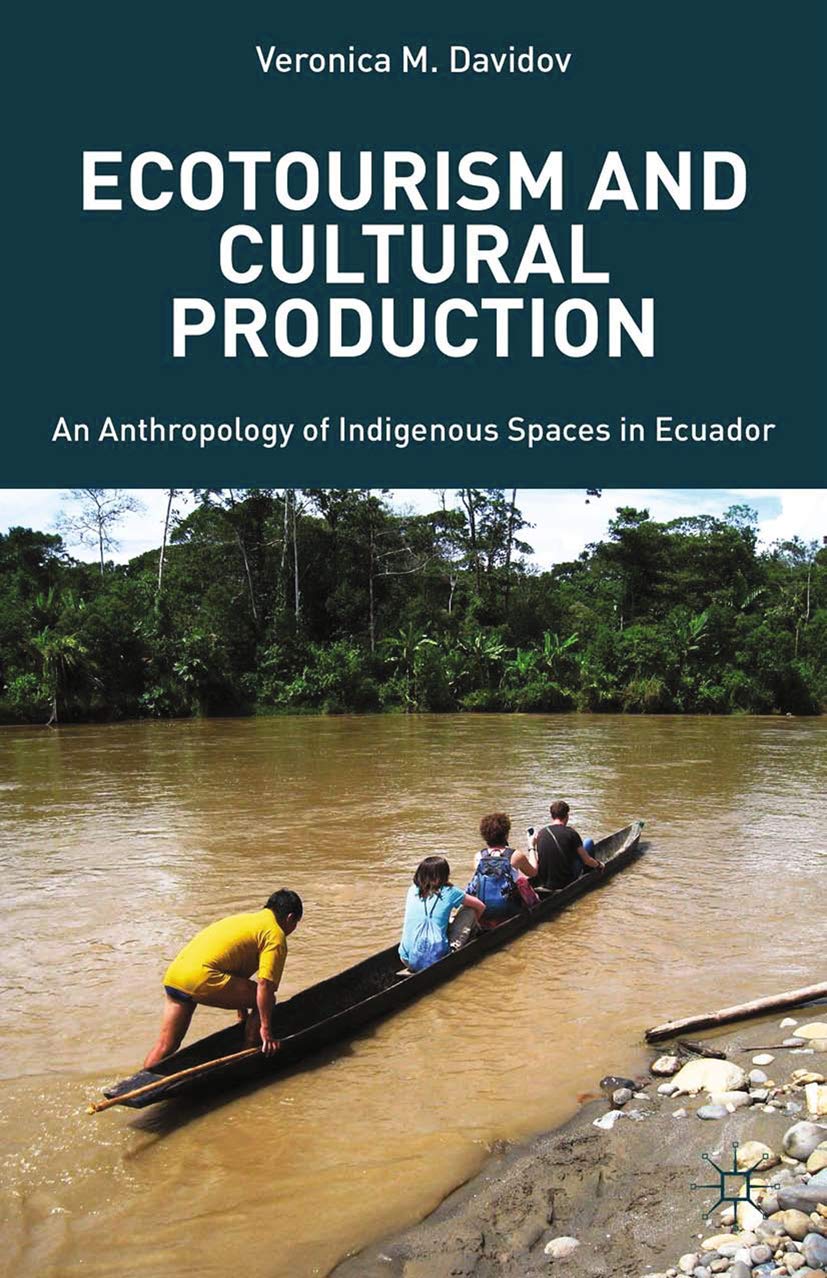 Ecotourism And Cultural Production 1st Ed 2013 V Davidov