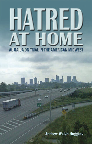 Hatred At Home Alqaida On Trial In The American Midwest Andrew Welshhuggins