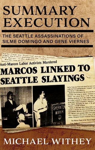 Summary Execution The Seattle Assassinations Of Silme Domingo And Gene Viernes Michael Withey