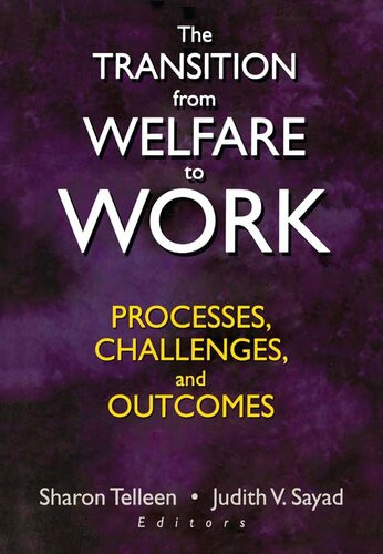 The Transition From Welfare To Work Processes Challenges And Outcomes Sharon Telleen Judith V Sayad