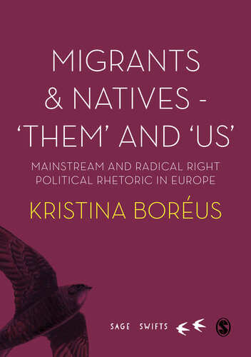 Migrants And Natives Them And Us Mainstream And Radical Right Political Rhetoric In Europe Kristina Borus
