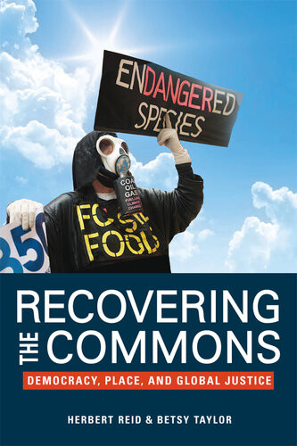 Recovering The Commons Democracy Place And Global Justice Herbert Reid Betsy Taylor