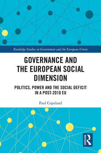 Governance And The European Social Dimension Politics Power And The Social Deficit In A Post2010 Eu Paul Copeland