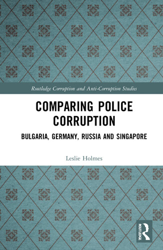 Comparing Police Corruption Bulgaria Germany Russia And Singapore Leslie Holmes