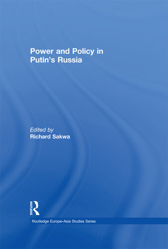 Power And Policy In Putins Russia Richard Sakwa