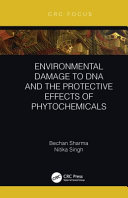 Environmental Damage To Dna And The Protective Effects Of Phytochemicals Bechan Sharma