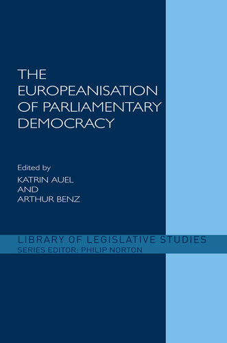 The Europeanisation Of Parliamentary Democracy Katrin Auel Arthur Benz
