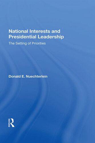 National Interests And Presidential Leadership The Setting Of Priorities Donald E Nuechterlein