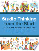 Studio Thinking From The Start The K8 Art Educators Handbook Jillian Hogan