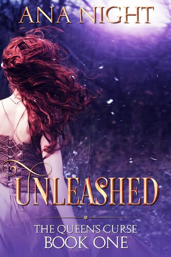 Unleashed The Queens Curse Book One Ana Night