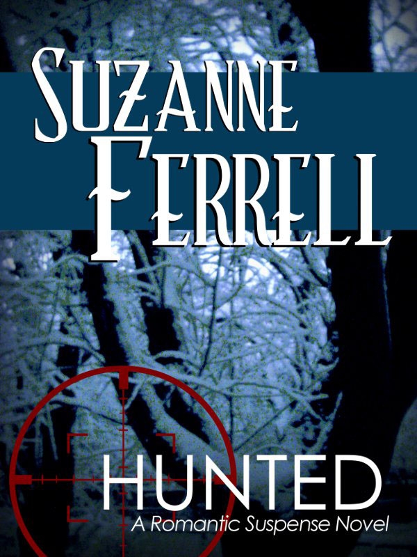 Hunted A Romantic Suspence Novel Suzanne Ferrell