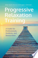 Progressive Relaxation Training A Guide For Professionals Students And Researchers Holly Hazlettstevens