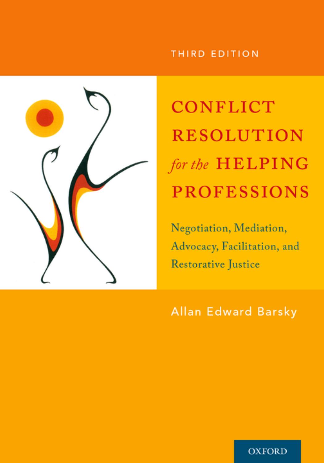 Conflict Resolution For The Helping Professions Negotiation Mediation Advocacy Facilitation And Restorative Justice 3rd Edition Allan Edward Barsky