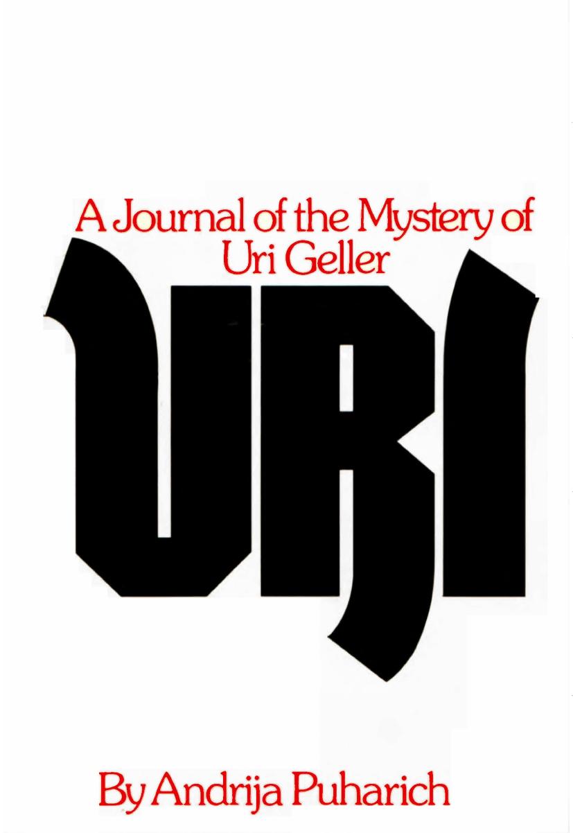 Uri A Journal Of The Mystery Of Uri Geller Andrija Puharich
