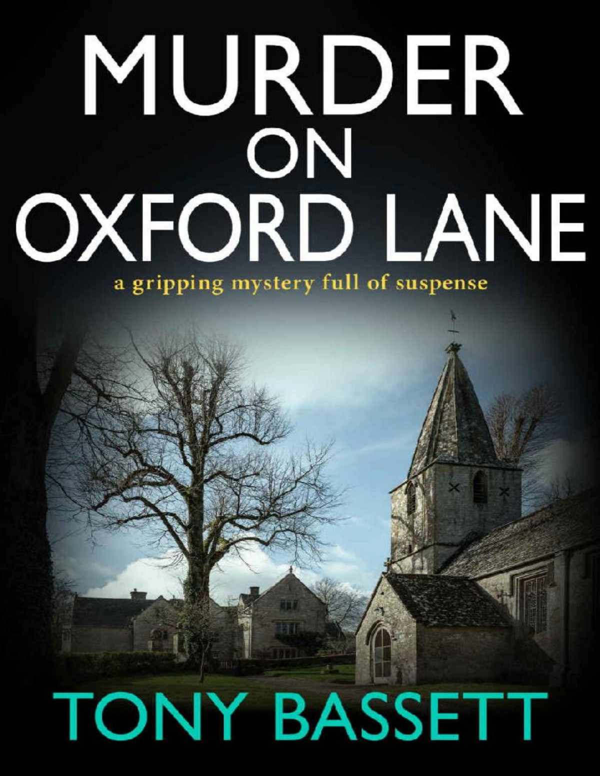 Murder On Oxford Lane A Gripping Mystery Full Of Suspense Detectives Roy And Roscoe Crime Fiction Series Book 1 Tony Bassett