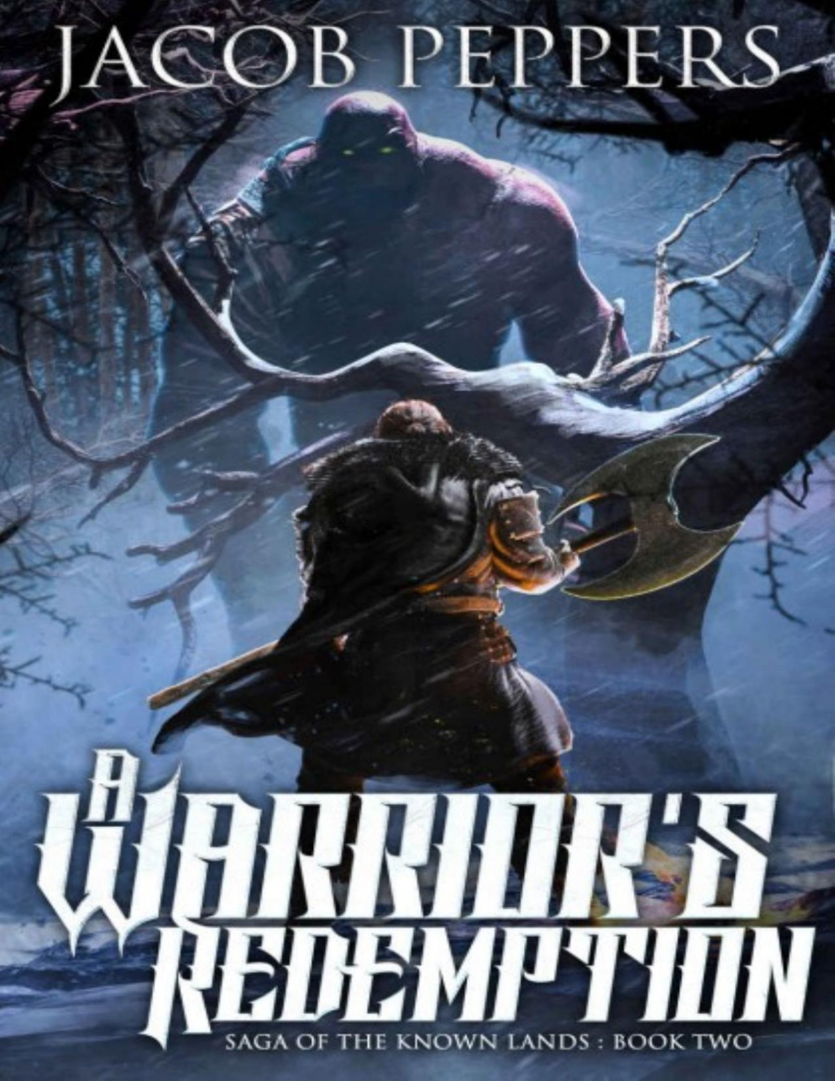 Saga Of The Known Lands 0002 A Warriors Redemption Jacob Peppers