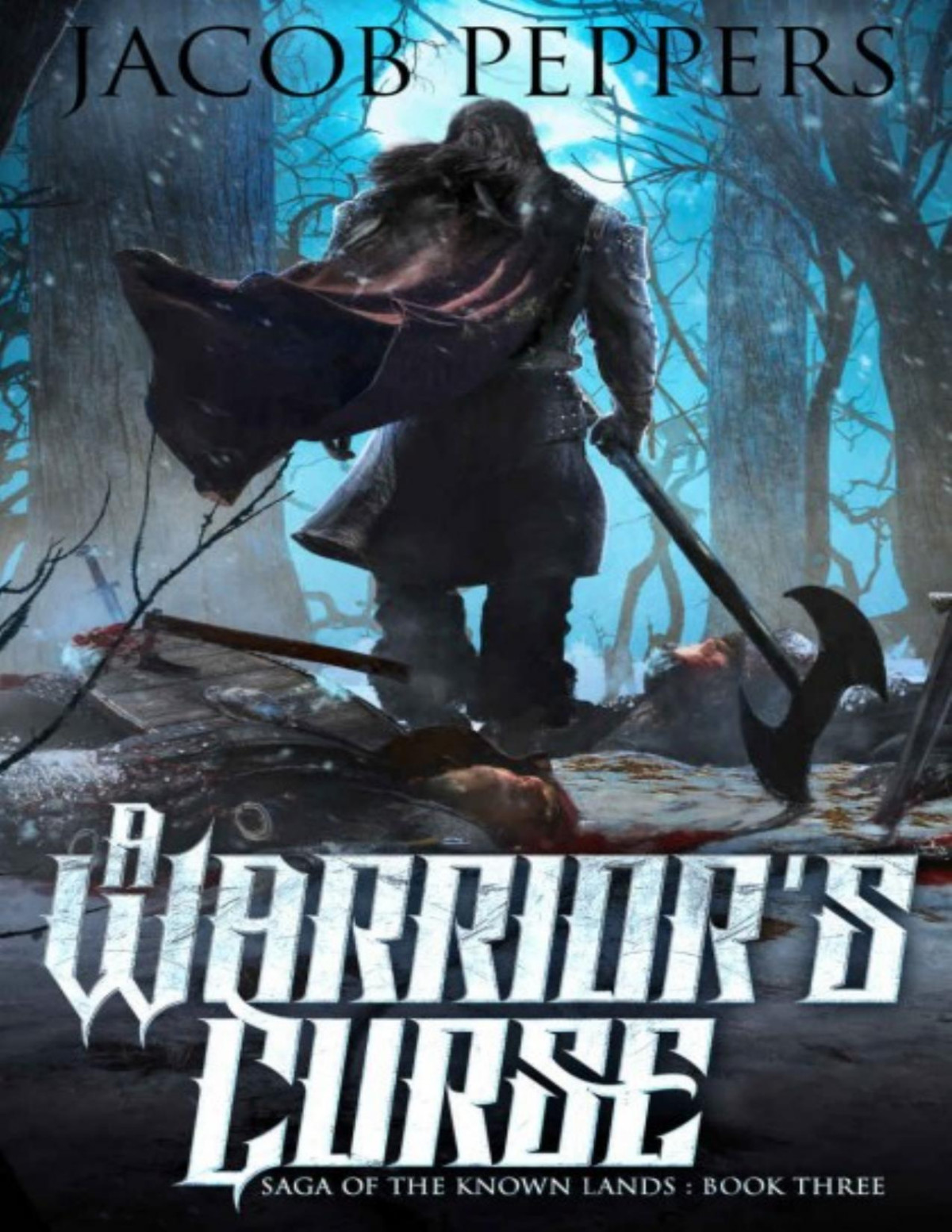 Saga Of The Known Lands 0003 A Warriors Curse Jacob Peppers