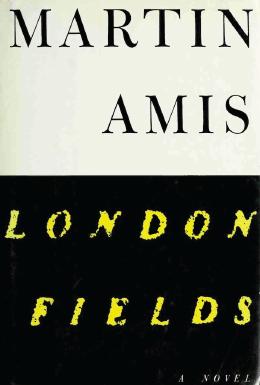 London Fields Martin Amis