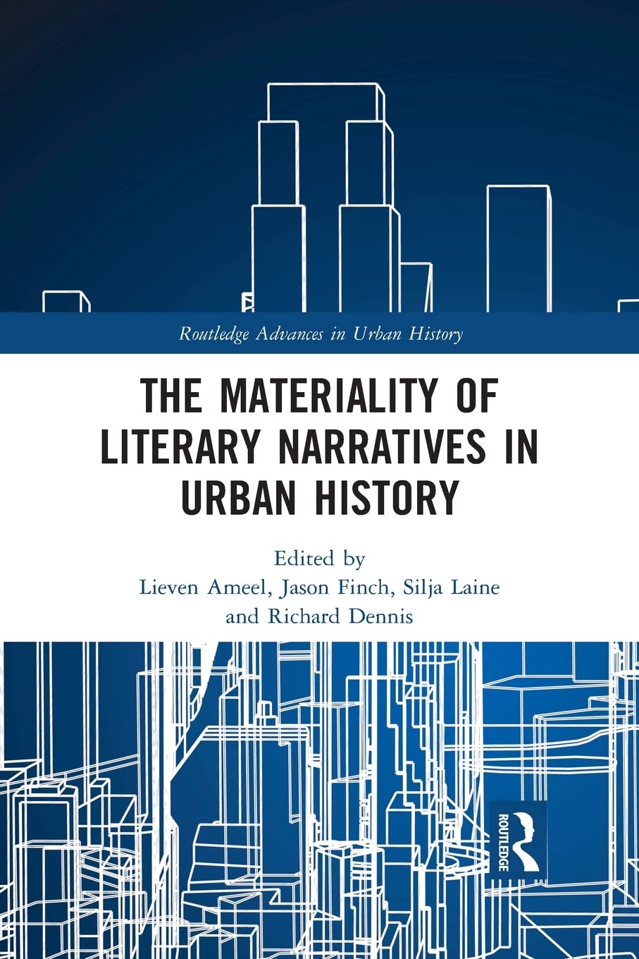 The Materiality Of Literary Narratives In Urban History Lieven Ameel