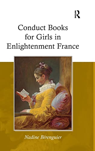 Conduct Books For Girls In Enlightenment France 1st Edition Nadine Brenguier