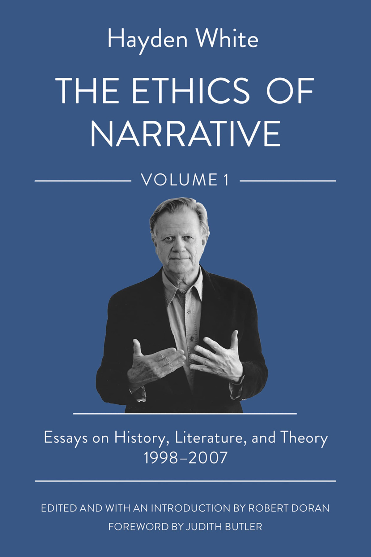 The Ethics Of Narrative Essays On History Literature And Theory 19982007 Hayden White