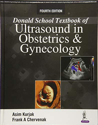 Donald School Textbook Of Ultrasound In Obstetrics And Gynecology 4th Edition Prof And Chairman Asim Kurjak