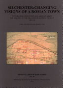 Silchester Changing Visions Of A Roman Town Integrating Geophysics And Archaeology The Results Of The Silchester Mapping Project 200510 John Creighton Robert Fry