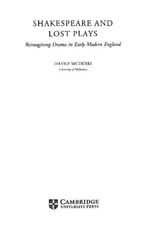 Shakespeare And Lost Plays Reimagining Drama In Early Modern England David Mcinnis