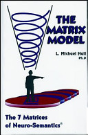 The Matrix Model The 7 Matrices Of Neurosemantics 2nd Edition Michael L Hall