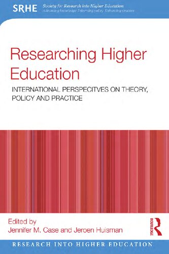 Researching Higher Education International Perspectives On Theory Policy And Practice Jennifer M Case