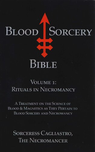 Blood Sorcery Bible Volume 1 Rituals In Necromancy 1st Edition Sorceress Cagliastro