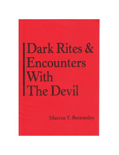 Dark Rites Encounters With The Devil Marcus T Bottomley