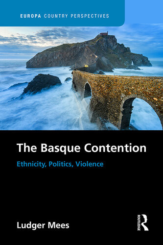 The Basque Contention Ethnicity Politics Violence Ludger Mees