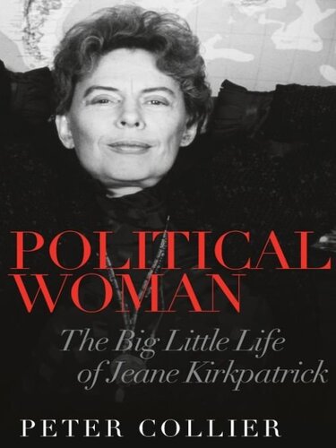 Political Woman The Big Little Life Of Jeane Kirkpatrick Peter Collier