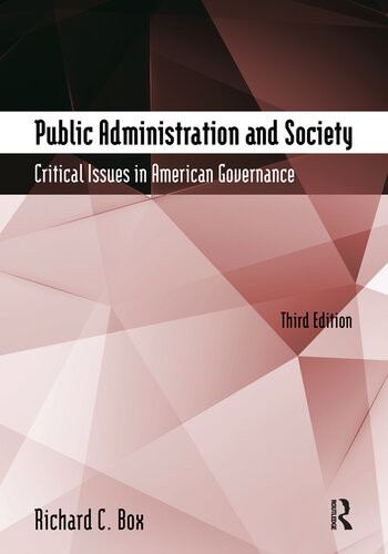 Public Administration And Society Critical Issues In American Governance Richard C Box