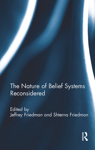 The Nature Of Belief Systems Reconsidered Jeffrey Friedman Shterna Friedman