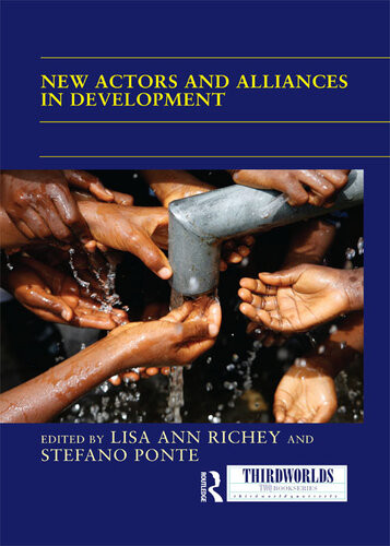 New Actors And Alliances In Development Lisa Ann Richey Stefano Ponte