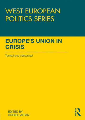 Europes Union In Crisis Tested And Contested Brigid Laffan