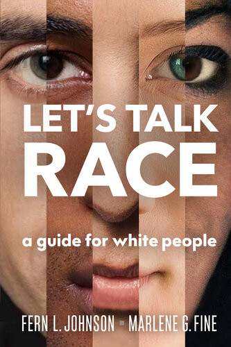 Lets Talk Race A Guide For White People Fern L Johnson Marlene G Fine