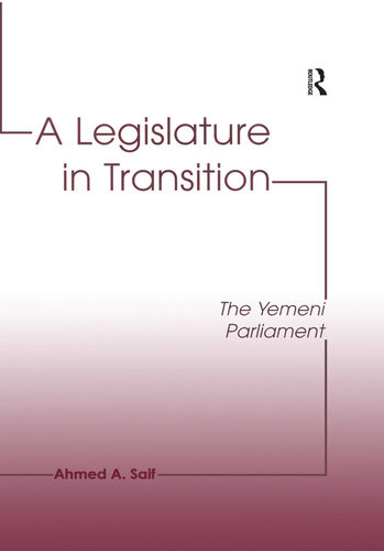 A Legislature In Transition The Yemeni Parliament Ahmed A Saif