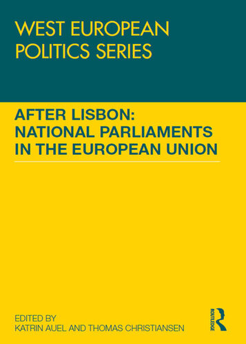 After Lisbon National Parliaments In The European Union Katrin Auel Thomas Christiansen Eds