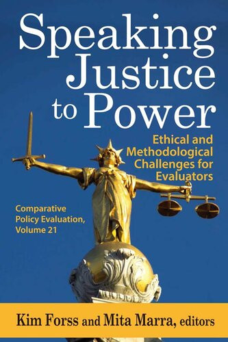 Speaking Justice To Power Ethical And Methodological Challenges For Evaluators Kim Forss