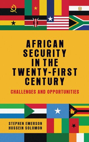 African Security In The Twentyfirst Century Challenges And Opportunities Stephen Emerson Hussein Solomon