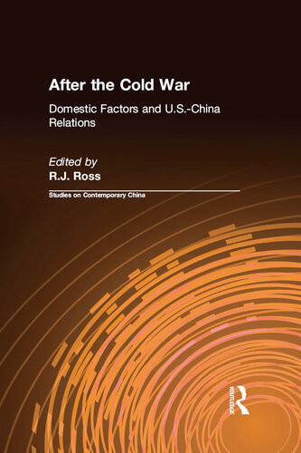 After The Cold War Domestic Factors And Uschina Relations Domestic Factors And Uschina Relations R J Ross