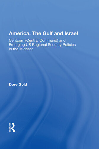 America The Gulf And Israel Centcom Central Command And Emerging Us Regional Security Policies In The Mideast Dare Gold