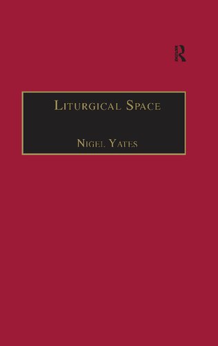 Liturgical Space Christian Worship And Church Buildings In Western Europe 15002000 Reprint Nigel Yates
