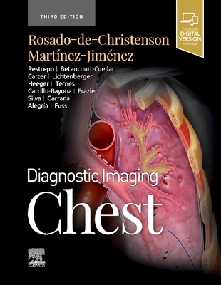 Diagnostic Imaging Chest 3rd Edition Melissa L Martinez Jimenez Santiago Rosadodechristenson