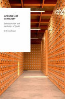 Apostles Of Certainty Data Journalism And The Politics Of Doubt C W Anderson